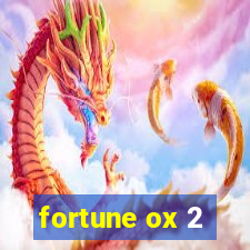 fortune ox 2